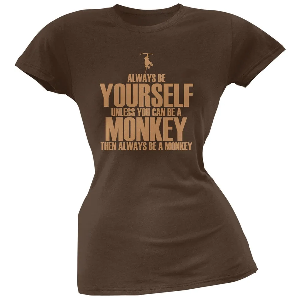 Always Be Yourself Monkey Black Juniors Soft T-Shirt