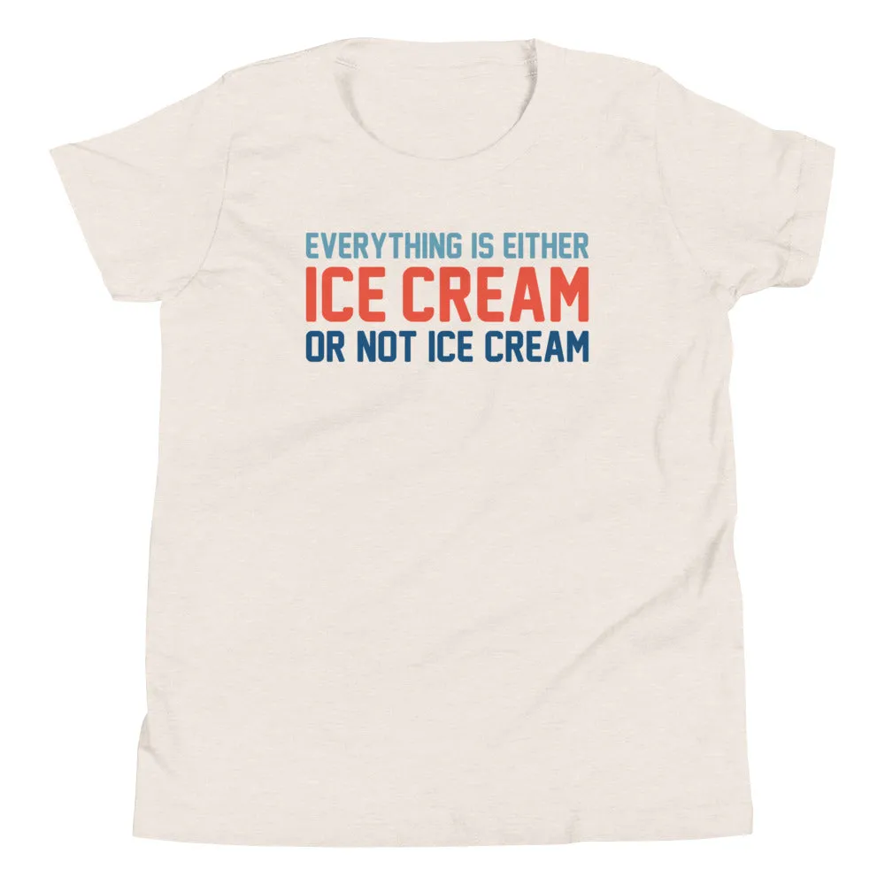 Everything Is Ice Cream Or Not Ice Cream Kid's Youth Tee