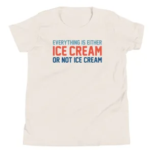 Everything Is Ice Cream Or Not Ice Cream Kid's Youth Tee