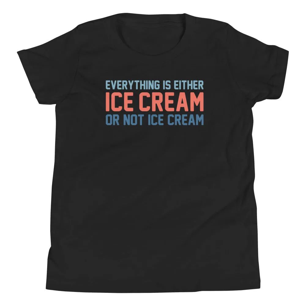 Everything Is Ice Cream Or Not Ice Cream Kid's Youth Tee